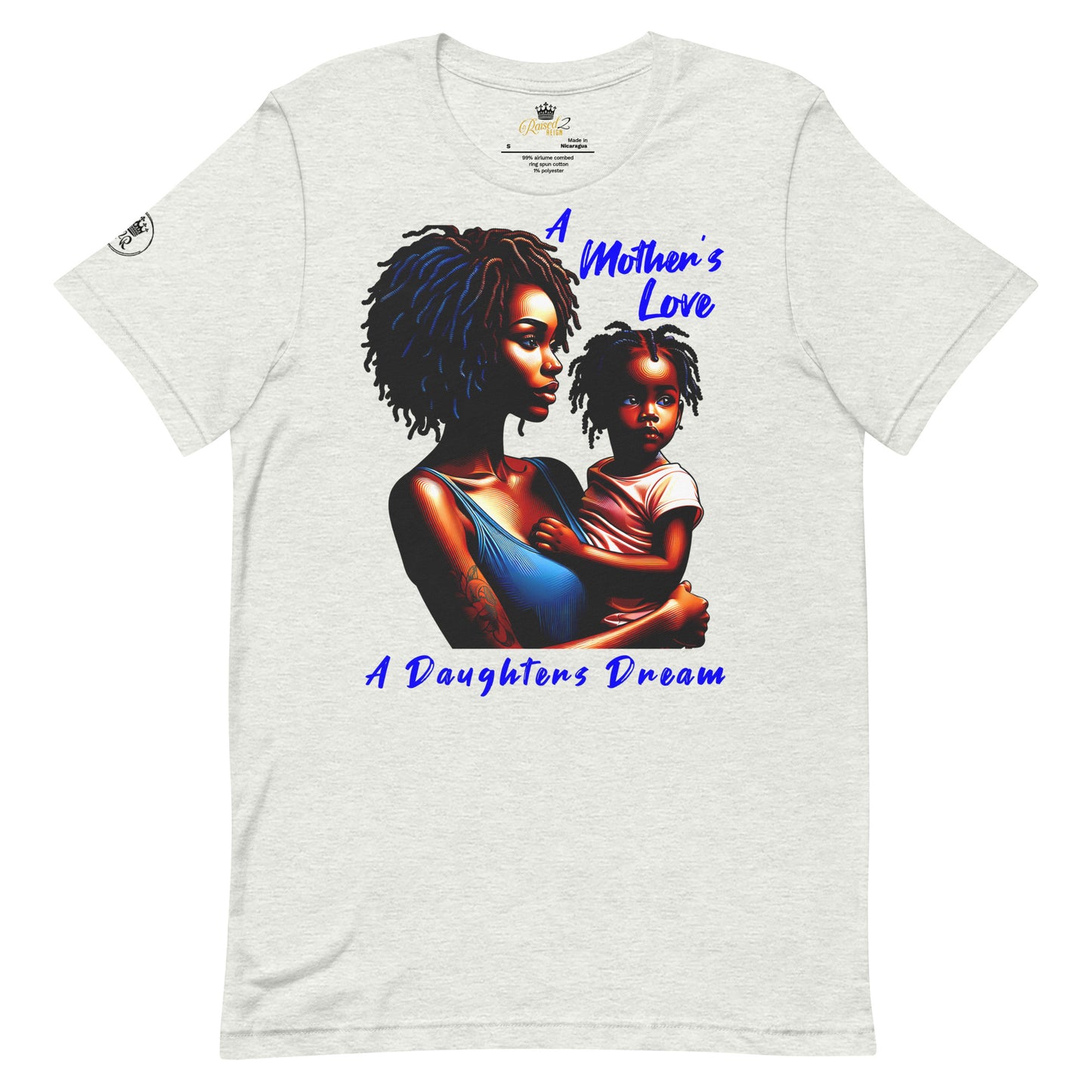 'A Mothers Love; A Daughters Dream' T-shirt