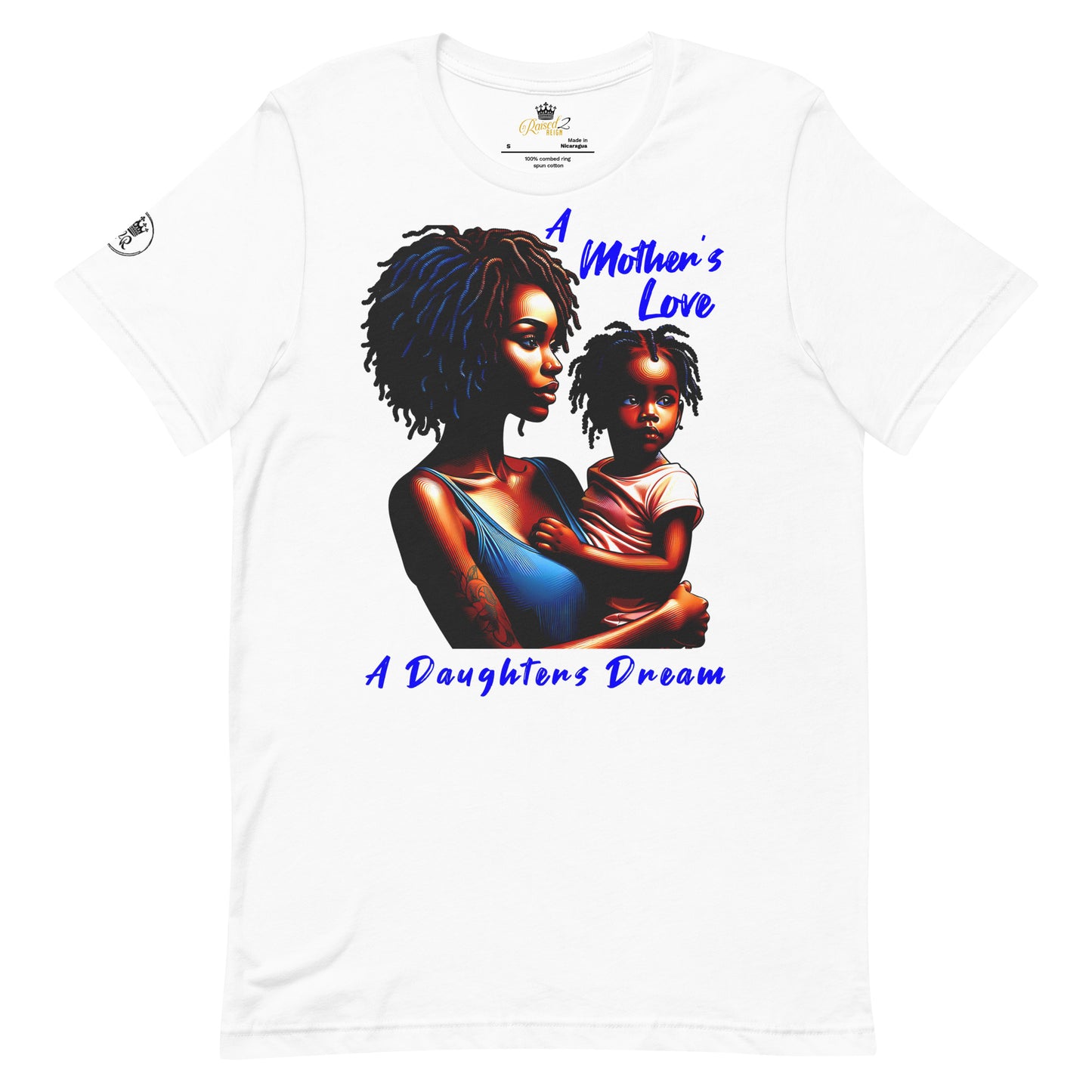 'A Mothers Love; A Daughters Dream' T-shirt